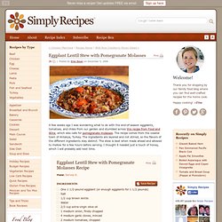 Eggplant Lentil Stew with Pomegranate Molasses Recipe