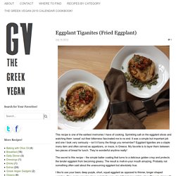 Eggplant Tiganites (Fried Eggplant) - The Greek Vegan