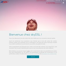 Pas éligible à l'ADSL ? L'accès à Internet avec skyDSL est disponible partout en France