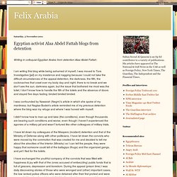 Egyptian activist Alaa Abdel Fattah blogs from detention