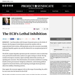 "The ECB’s Lethal Inhibition" by Barry Eichengreen