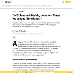 De Eichmann à Barbie, comment filmer les procès historiques ?