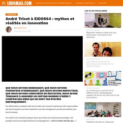 André Tricot à EIDOS64 : mythes et réalités en innovation