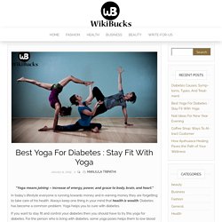 Eight Best Yoga For Diabetes : Stay Fit With Yoga.