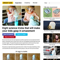 Eight science tricks that will make your kids gasp in amazement