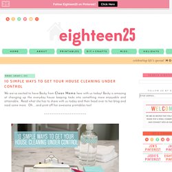 eighteen25: 10 Simple Ways to Get Your House Cleaning Under Control