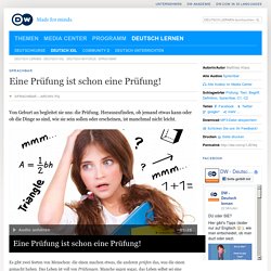 Eine Prüfung ist schon eine Prüfung!