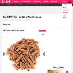 Einkorn Wheat Pasta - Top 50 Winter Foods for Weight Loss - Shape Magazine - Page 25