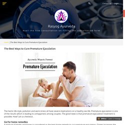The Best Ways to Cure Premature Ejaculation