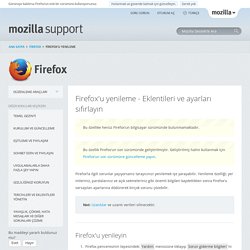 Firefox'u yenileme - Eklentileri ve ayarları sıfırlayın