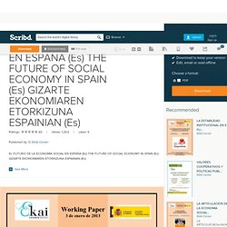 EL FUTURO DE LA ECONOMÍA SOCIAL EN ESPAÑA (Es) THE FUTURE OF SOCIAL ECONOMY IN SPAIN (Es) GIZARTE EKONOMIAREN ETORKIZUNA ESPAINIAN (Es)