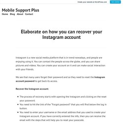 Elaborate on how you can recover your Instagram account – Mobile Support Plus
