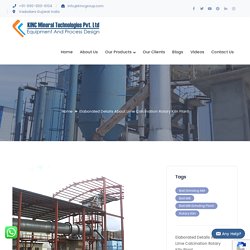 Elaborated Details About Lime Calcination Rotary Kiln Plant