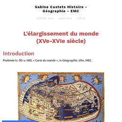 Chapitre 6 - L'élargissement du monde (XVe-XVIe siècle) - Sabine Castets Histoire - Géographie - EMC