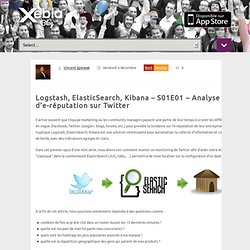 Logstash, ElasticSearch, Kibana – S01E01 – Analyse d’e-réputation sur Twitter