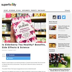 Is Elderberry Tea Healthy? Benefits, Side Effects & Science