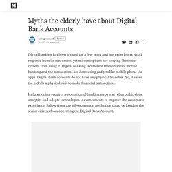 Myths the elderly have about Digital Bank Accounts - savingaccount - Medium