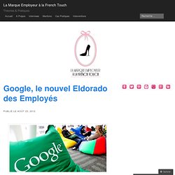 Google, le nouvel Eldorado des Employés