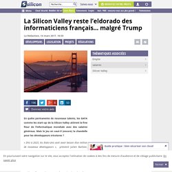 La Silicon Valley reste l’eldorado des informaticiens français… malgré Trump