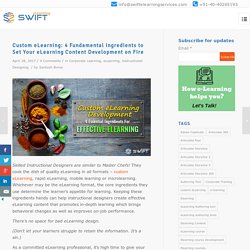 Custom eLearning: 4 Fundamental Ingredients to Set Your eLearning Content Development on Fire - Top eLearning software solutions companies India, Swift Elearning