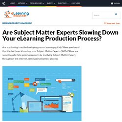 Are SME Slowing Down Your eLearning Production Process?
