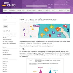How to create an effective e-course / eLearningchips for eLearning courses at eLearningchips.com. Templates, Characters, Games, Cutout People and Vectors - Download, Buy, Sell