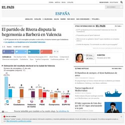 Elecciones municipales: El partido de Rivera disputa la hegemonía a Barberá en Valencia