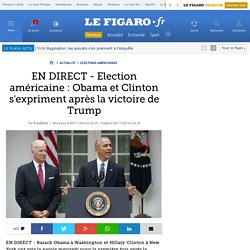 EN DIRECT - Election américaine : Obama et Clinton s'expriment après la victoire de Trump