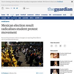 Mexican election result radicalises student protest movement