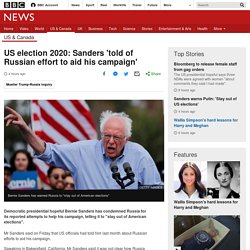 US election 2020: Sanders 'told of Russian effort to aid his campaign'