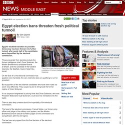 Egypt election bans threaten fresh political turmoil