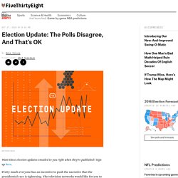 Election Update: The Polls Disagree, And That’s OK