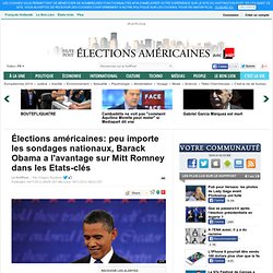 Élections américaines: peu importe les sondages nationaux, Barack Obama a l'avantage sur Mitt Romney dans les Etats-clés