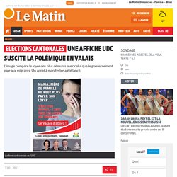 Elections cantonales: Une affiche UDC suscite la polémique en Valais - Suisse: Suisse romande