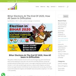 Bihar Elections At The End Of 2020, How All Seem In Difficulties