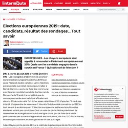 Elections européennes 2019 : date, candidats, résultat des sondages... Tout savoir