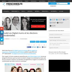 [Etude] Les Digital mums et les élections présidentielles 