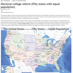 Electoral college reform (fifty states with equal population) / fake is the new real