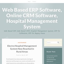 Electra Hospital Management System Now Reached in Rural Areas