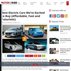 Best Electric Cars We're Excited to Buy (Affordable, Fast and Futuristic)