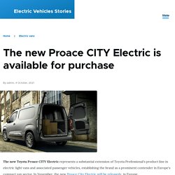 The new Proace CITY Electric is available for purchase