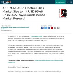 At 10.9% CAGR, Electric Bikes Market Size to hit USD 95.48 Bn in 2027, says Brandessence Market Research