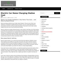 Electric Car Home Charging Station Cost - Best Products For You & Your Home
