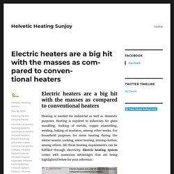 Electric heaters are a big hit with the masses as compared to conventional heaters – Helvetic Heating Sunjoy