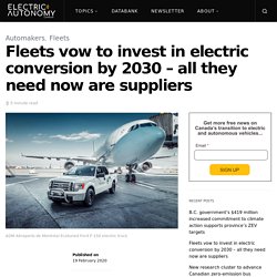 Fleets vow to invest in electric conversion by 2030 – all they need now are suppliers