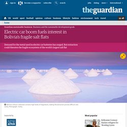 Electric car boom fuels interest in Bolivia’s fragile salt flats