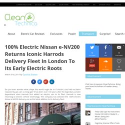 *****100% Electric Nissan e-NV200 Returns Iconic Harrods Delivery Fleet In London To Its Early Electric Roots
