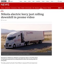 Nikola electric lorry just rolling downhill in promo video