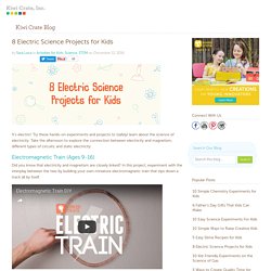8 Electric Science Projects for Kids