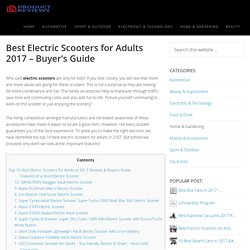Best Electric Scooters for Adults in 2017 Reviews - Buyer's Guide (May. 2017)
